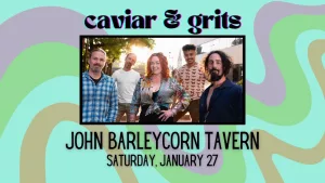 Caviar & Grits at the John Barleycorn Tavern